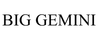 BIG GEMINI