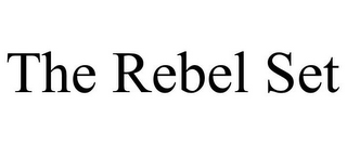 THE REBEL SET