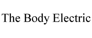 THE BODY ELECTRIC