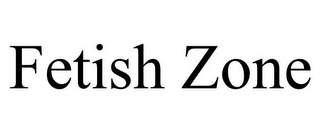 FETISH ZONE
