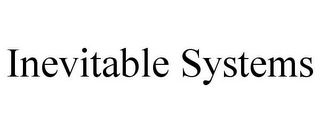 INEVITABLE SYSTEMS