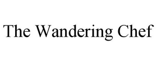THE WANDERING CHEF