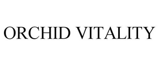 ORCHID VITALITY