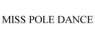 MISS POLE DANCE