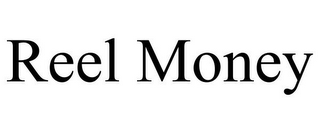 REEL MONEY