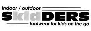 INDOOR/OUTDOOR SKIDDERS FOOTWEAR FOR KIDS ON THE GO