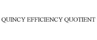 QUINCY EFFICIENCY QUOTIENT