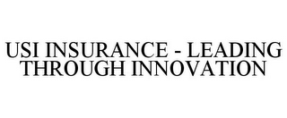 USI INSURANCE - LEADING THROUGH INNOVATION