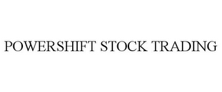 POWERSHIFT STOCK TRADING