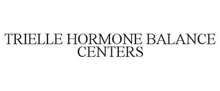 TRIELLE HORMONE BALANCE CENTERS