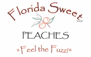 FLORIDA SWEET BRAND PEACHES "FEEL THE FUZZ!"