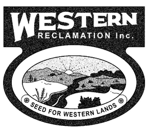 WESTERN RECLAMATION INC. SEED FOR WESTERN LANDS