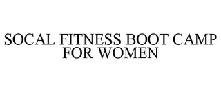 SOCAL FITNESS BOOT CAMP FOR WOMEN