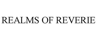 REALMS OF REVERIE