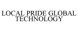 LOCAL PRIDE GLOBAL TECHNOLOGY