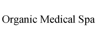 ORGANIC MEDICAL SPA