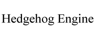 HEDGEHOG ENGINE