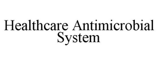 HEALTHCARE ANTIMICROBIAL SYSTEM