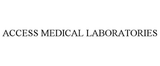 ACCESS MEDICAL LABORATORIES