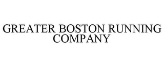 GREATER BOSTON RUNNING COMPANY