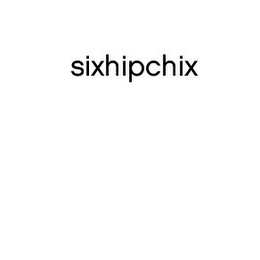 SIXHIPCHIX