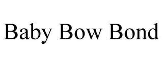 BABY BOW BOND