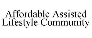 AFFORDABLE ASSISTED LIFESTYLE COMMUNITY