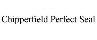 CHIPPERFIELD PERFECT SEAL