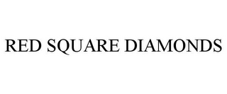 RED SQUARE DIAMONDS