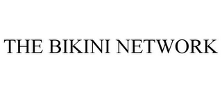 THE BIKINI NETWORK