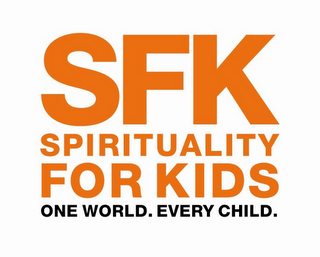 SFK SPIRITUALITY FOR KIDS ONE WORLD. EVERY CHILD.