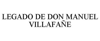 LEGADO DE DON MANUEL VILLAFAÑE