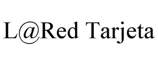 L@RED TARJETA