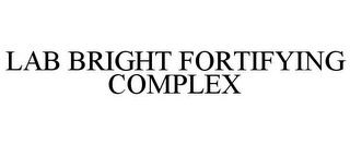 LAB BRIGHT FORTIFYING COMPLEX