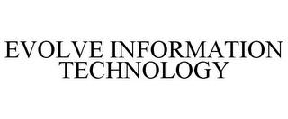 EVOLVE INFORMATION TECHNOLOGY