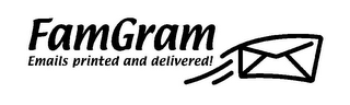 FAMGRAM EMAILS PRINTED AND DELIVERED!