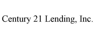 CENTURY 21 LENDING, INC.