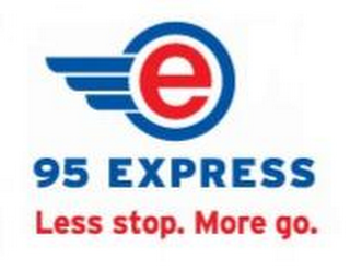 E 95 EXPRESS LESS STOP. MORE GO.