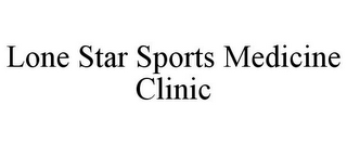 LONE STAR SPORTS MEDICINE CLINIC