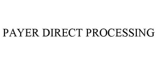 PAYER DIRECT PROCESSING