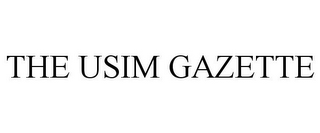 THE USIM GAZETTE