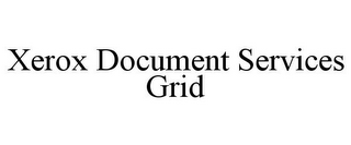 XEROX DOCUMENT SERVICES GRID