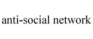 ANTI-SOCIAL NETWORK