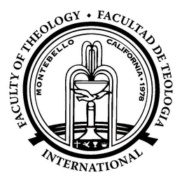 INTERNATIONAL FACULTY OF THEOLOGY · FACULTAD DE TEOLOGIA MONTEBELLO CALIFORNIA 1978