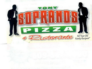 TONY SOPRANOS PIZZA & RISTORANTE 50 YEAR OLD FAMILY RECIPES!"