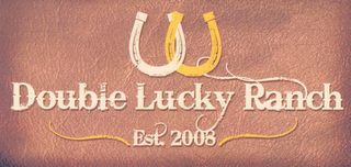 DOUBLE LUCKY RANCH EST. 2008