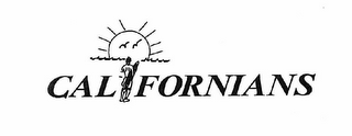 CAL FORNIANS