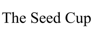 THE SEED CUP