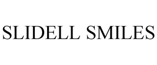 SLIDELL SMILES