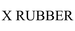 X RUBBER